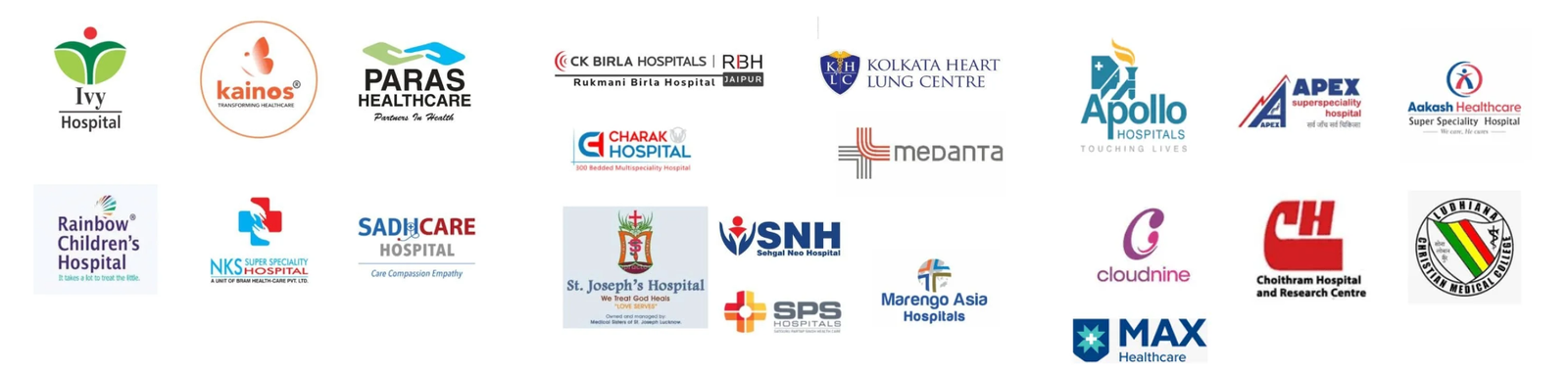 Healthcare organizations we work with: Ivy Hospital, Kainos, Paras Healthcare, CK Birla Hospitals, Charak Hospital, Kolkata Heart Lung Centre, Medanta, Apollo Hospitals, Apex Superspeciality Hospital, Aakash Healthcare, Rainbow Children's Hospital, NKS Super Speciality Hospital, Sadhcare Hospital, St. Joseph's Hospital, Sehgal Neo Hospital, SPS Hospitals, Marengo Asia Hospitals, Cloudnine, Choithram Hospital and Research Centre, Ludhiana Christian Medical College, and MAX Healthcare