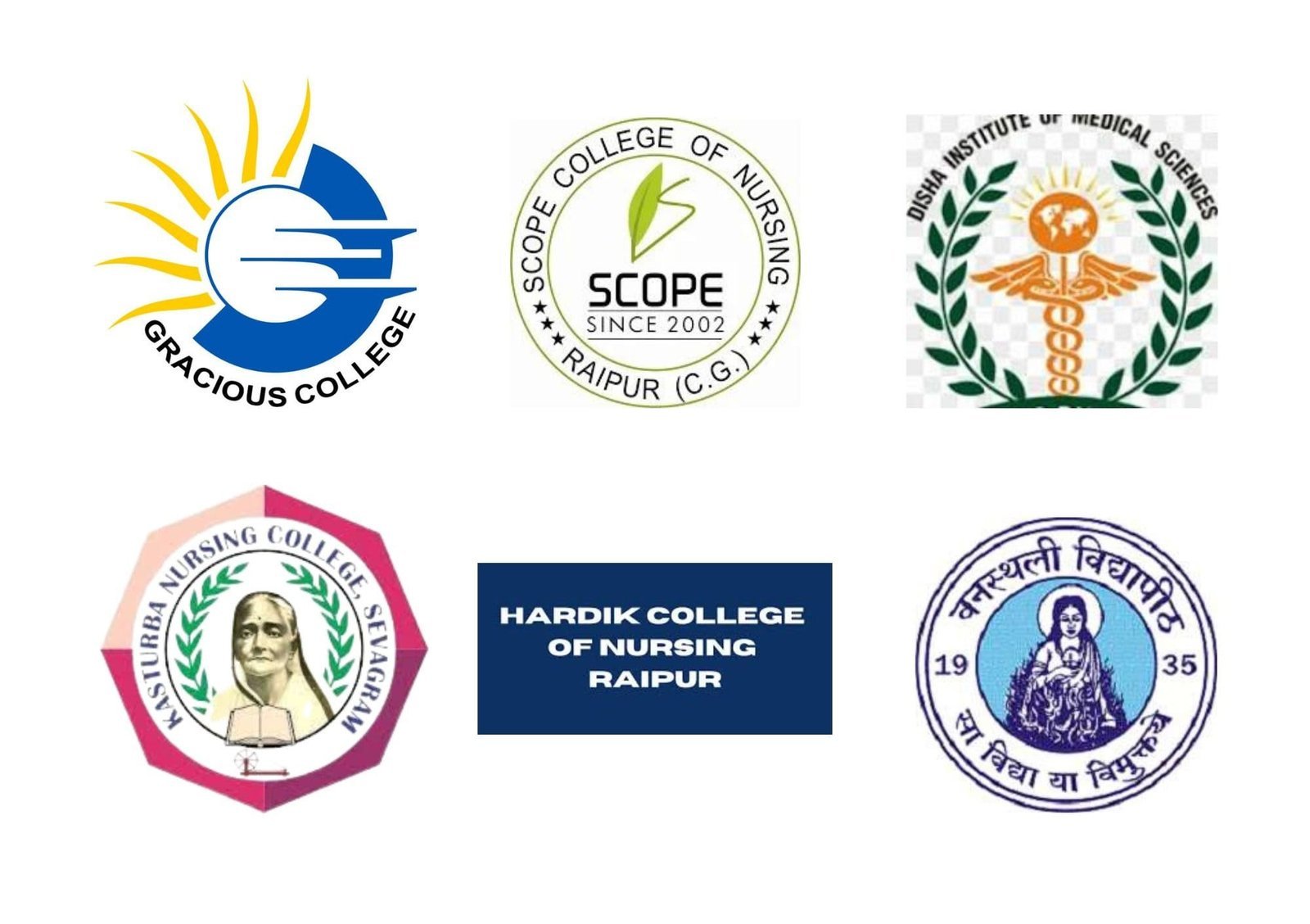 Gracious College, SCOPE College of Nursing, Disha Institute of Medical Sciences, Kasturba Nursing College Sevagram, Hardik College of Nursing Raipur, and Vanasthali Vidyapith